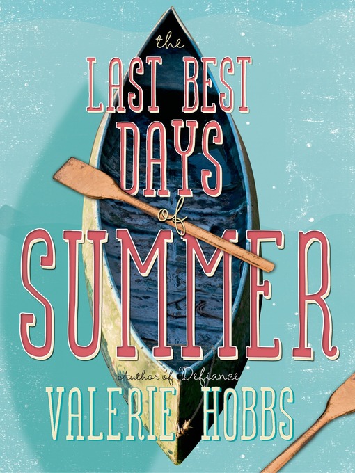 Title details for The Last Best Days of Summer by Valerie Hobbs - Wait list